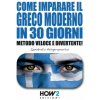 Come Imparare Il Greco Moderno in 30 Giorni (Ippokratis Kalogeropoulos)(Brožovaná)