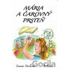 Mária a čarovný prsteň - Simona Strelcová, Dominika Dodeková (ilustrácie)
