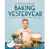 Baking Yesteryear - B. Dylan Hollis