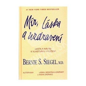 Mír, láska a uzdravení - Bernie Siegel