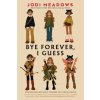 BYE FOREVER I GUESS