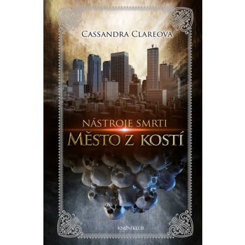 Nástroje smrti 1: Město z kostí - Cassandra Clare