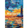 What Isn't Remembered - Kristina Gorcheva-Newberry