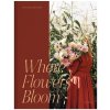 New Mags Kniha – Where Flowers Bloom, Anna-Maija Niittynen