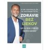 Zdravie bez liekov, 2. vydanie - doc. MUDr. Ladislav Kužela, Mgr. Zuzana Čižmáriková
