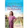 Hay Bales and Hollyhocks