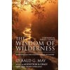 The Wisdom of Wilderness (Gerald G. May,Parker J. Palmer)(Brožovaná)