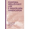 Podpora příležitostí lidí s mentálním handicapem - Miloš Votoupal, Hans van Ewijk, Libor Musil