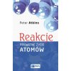 Reakcje. Prywatne życie atomów (Peter Atkins)(Brožovaná)