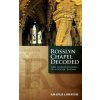 Rosslyn Chapel Decoded