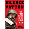 TRAGEDY OF PATTON A Soldier's Date With Destiny (Robert Orlando)(Pevná)