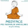 Meditace pro normální smrtelníky, ne pro mnichy - Tomáš Reinbergr, Lenka Vondráčkováilustrátor