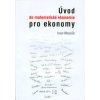 Úvod do matematické ekonomie pro ekonomy - Ivan Mezník