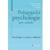 Pedagogická psychologie pro učitele Psychologie ve výchově a vzdělávání