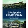 Z Prešporku do Soľnohradu - Robert Hofrichter