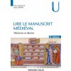 Lire le manuscrit médiéval - 2e éd. - Observer et décrire (Paul Géhin)(Brožovaná)