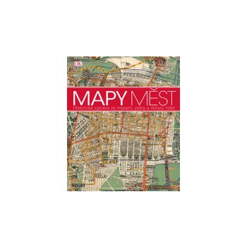 Mapy měst - Historická výprava za mapami, plány a obrazy měst - Kolektív