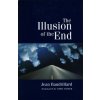 Illusion of the End