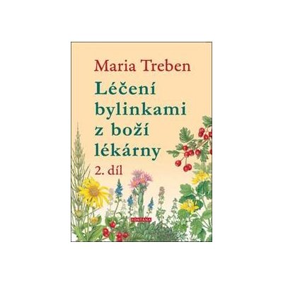 Léčení bylinkami z boží lékárny 2.díl - Maria Treben