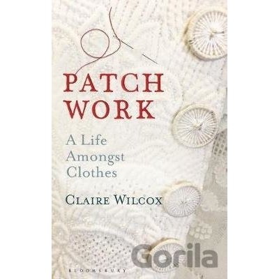 Patch Work - Claire Wilcox