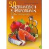 50 nejzdravějších superpotravin
