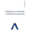 Náboženství a filosofie v sekulární demokracii - Martin Šimsa