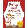 Pojďme hrát divadlo! - Ivona Březinová, Tereza Skoupilová (ilustrácie)