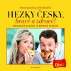 Hezky česky, hravě a zdravě! - Petr Havlíček, Petra Lamschová