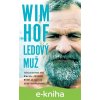 Wim Hof. Ledový muž