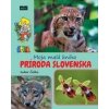 Moja malá kniha príroda Slovenska - Ľubor Čačko