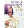 Světlo v nás - Michelle Obamová