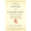 When Food Is Comfort (Julie M Simon)(Brožovaná)
