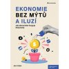 Ekonomie bez mýtů a iluzí