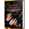 Sex, násilí a společnost. Konsensuální násilí jako kulturní prvek sexuality - Křivánková Lucie Špráchalová