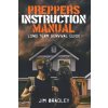 Preppers instruction manual (Jim Bradley)(Brožovaná)