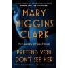 Pretend You Don't See Her - Mary Higgins Clark
