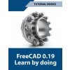 Freecad 0.19 Learn By Doing (Tutorial Books)(Brožovaná)