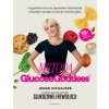 Metoda Glucose Goddess. 4 tygodnie na to, by opanować zachcianki, odzyskać energię i czuć się rewelacyjnie (Brožovaná)