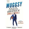 Muggsy: My Life from a Kid in the Projects to the Godfather of Small Ball
