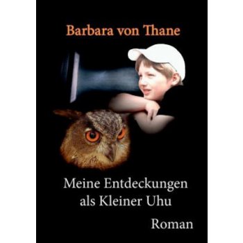 Meine Entdeckungen ALS Kleiner Uhu Thane Barbara Von