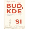 Buď, kde si - Štěpán Smolen