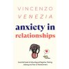 Anxiety in Relationships (Vincenzo Venezia)(Brožovaná)
