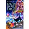 Baking Spirits Bright - Sarah Fox