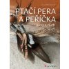Ptačí pera a peříčka ...a co z nich vytvořit, Petrásková Jana, 2024