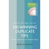 100 Winning Duplicate Tips Intermediate: For the Improving Tournament Player (Klinger Ron)