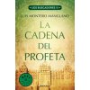 La Cadena del Profeta (Luis Montero Manglano)(Brožovaná)