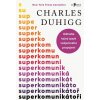 Superkomunikátoři - Charles Duhigg
