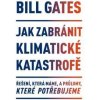 Jak zabránit klimatické katastrofě - Bill Gates