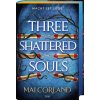 Three Shattered Souls (Gesine Schröder,Nadine Mutz,Nadine Püschel)(Pevná)