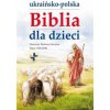 Ukraińsko-polska Biblia dla dzieci